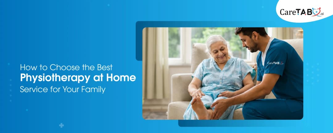 How to Choose the Best Physiotherapy at Home Service for Your Family